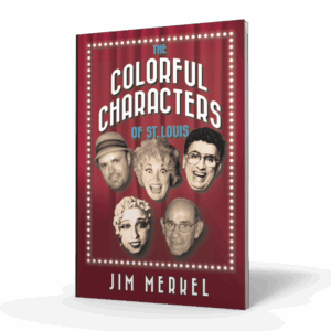 The Colorful Characters of St. Louis