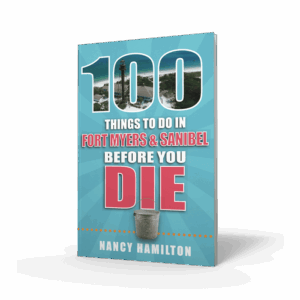 100 Things to Do in Fort Myers & Sanibel Before You Die