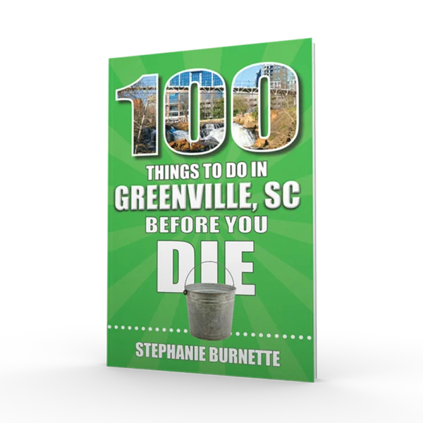 100 Things to Do in Greenville, SC Before You Die (Preorder)