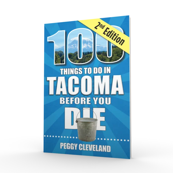 100 Things to Do in Tacoma Before You Die, Second Edition