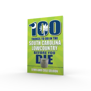 100 Things to Do in South Carolina Lowcountry Before You Die (Preorder)