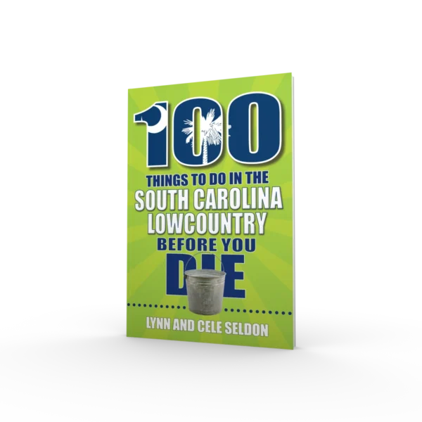 100 Things to Do in South Carolina Lowcountry Before You Die (Preorder)