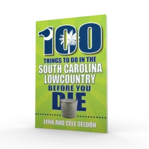 100 Things to Do in South Carolina Lowcountry Before You Die (Preorder)