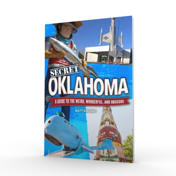 Secret Oklahoma: A Guide to the Weird, Wonderful, and Obscure (Preorder)
