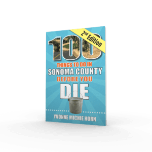 100 Things to Do in Sonoma County Before You Die, 2nd Edition (Preorder)
