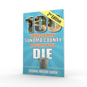 100 Things to Do in Sonoma County Before You Die, 2nd Edition (Preorder)