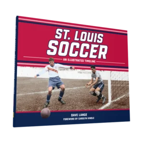 St. Louis Soccer: An Illustrated Timeline (Preorder)