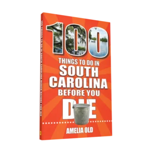 100 Things to Do in South Carolina Before You Die (Preorder)