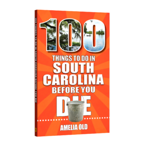 100 Things to Do in South Carolina Before You Die