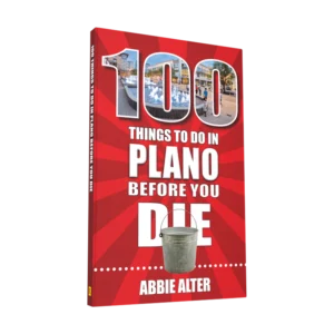 100 Things to Do in Plano Before You Die (Preorder)