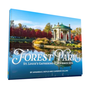 Forest Park: St. Louis's Gathering Place Since 1876 (Preorder)