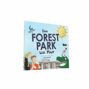 How Forest Park Was Made (Preorder)