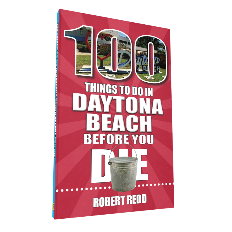 100 Things to Do in Daytona Beach Before You Die (Preorder)