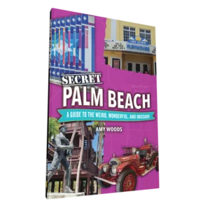 Secret Palm Beach: A Guide to the Weird, Wonderful, and Obscure (Preorder)