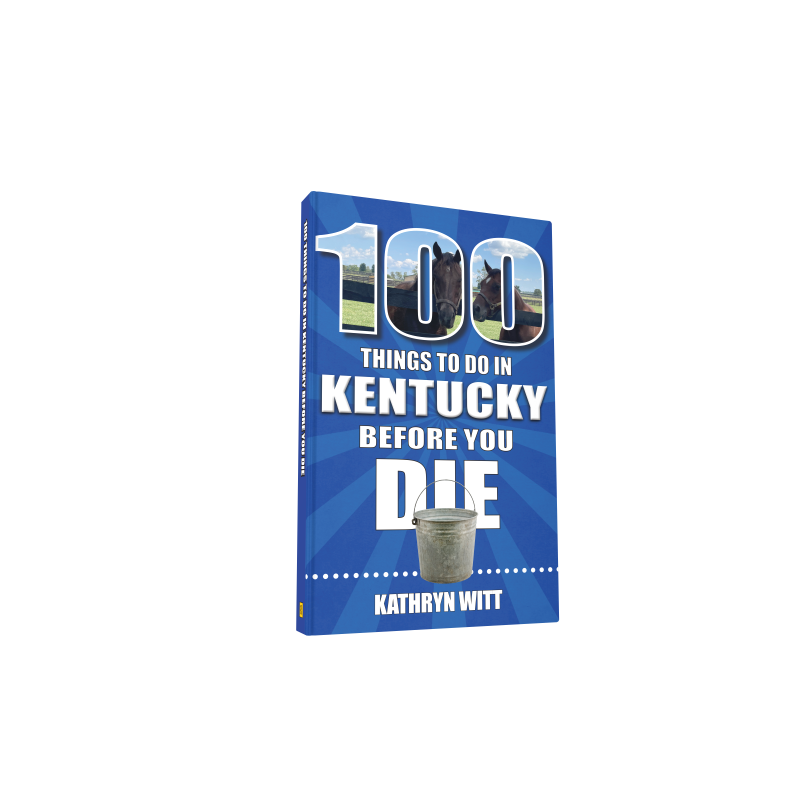 100 Things to Do in Kentucky Before You Die (Preorder)
