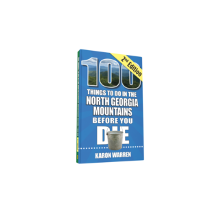 100 Things to Do in the North Georgia Mountains Before You Die, Second Edition (Preorder)