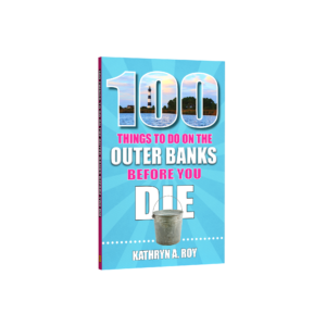 100 Things to Do on the Outer Banks Before You Die (Preorder)
