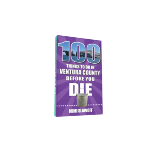 100 Things to Do in Ventura County Before You Die (Preorder)