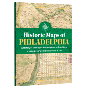 Historic Maps of Philadelphia: A History of the City of Brotherly Love in Rare Maps (Preorder)