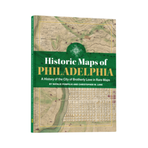 Historic Maps of Philadelphia: A History of the City of Brotherly Love in Rare Maps (Preorder)