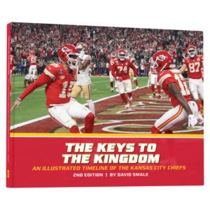 The Keys to the Kingdom: An Illustrated Timeline of the Kansas City Chiefs, Second Edition