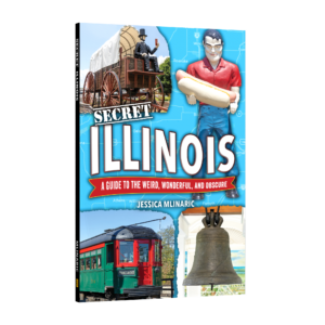 Secret Illinois: A Guide to the Weird, Wonderful, and Obscure (Preorder)