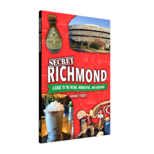 Secret Richmond: A Guide to the Weird, Wonderful, and Obscure (Preorder)