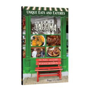 Unique Eats and Eateries of Tacoma: The People and Stories Behind the Food (Preorder)