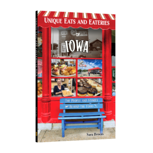 Unique Eats and Eateries of Iowa: The People and Stories Behind the Food (Preorder)