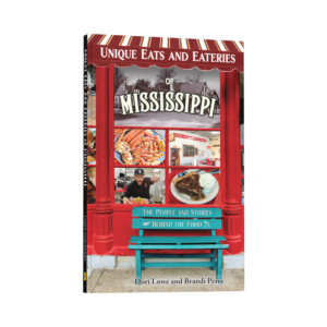 Unique Eats and Eateries of Mississippi: The People and Stories Behind the Food (Preorder)