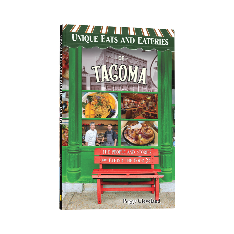 Unique Eats and Eateries of Tacoma: The People and Stories Behind the Food (Preorder)