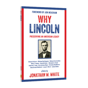 Why Lincoln: Preserving an American Legacy (Preorder)