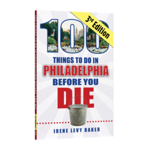 100 Things to Do in Philadelphia Before You Die, Third Edition