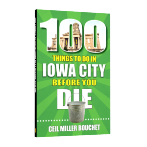 100 Things to Do in Iowa City Before You Die (Preorder)