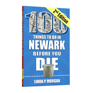 100 Things to Do in Newark Before You Die, Second Edition (Preorder)